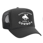 Saved A Horse Rode A Cowboy Foam Trucker Hat