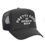 Pretty Good At Drinkin' Beer Foam Trucker Hat - Charcoal