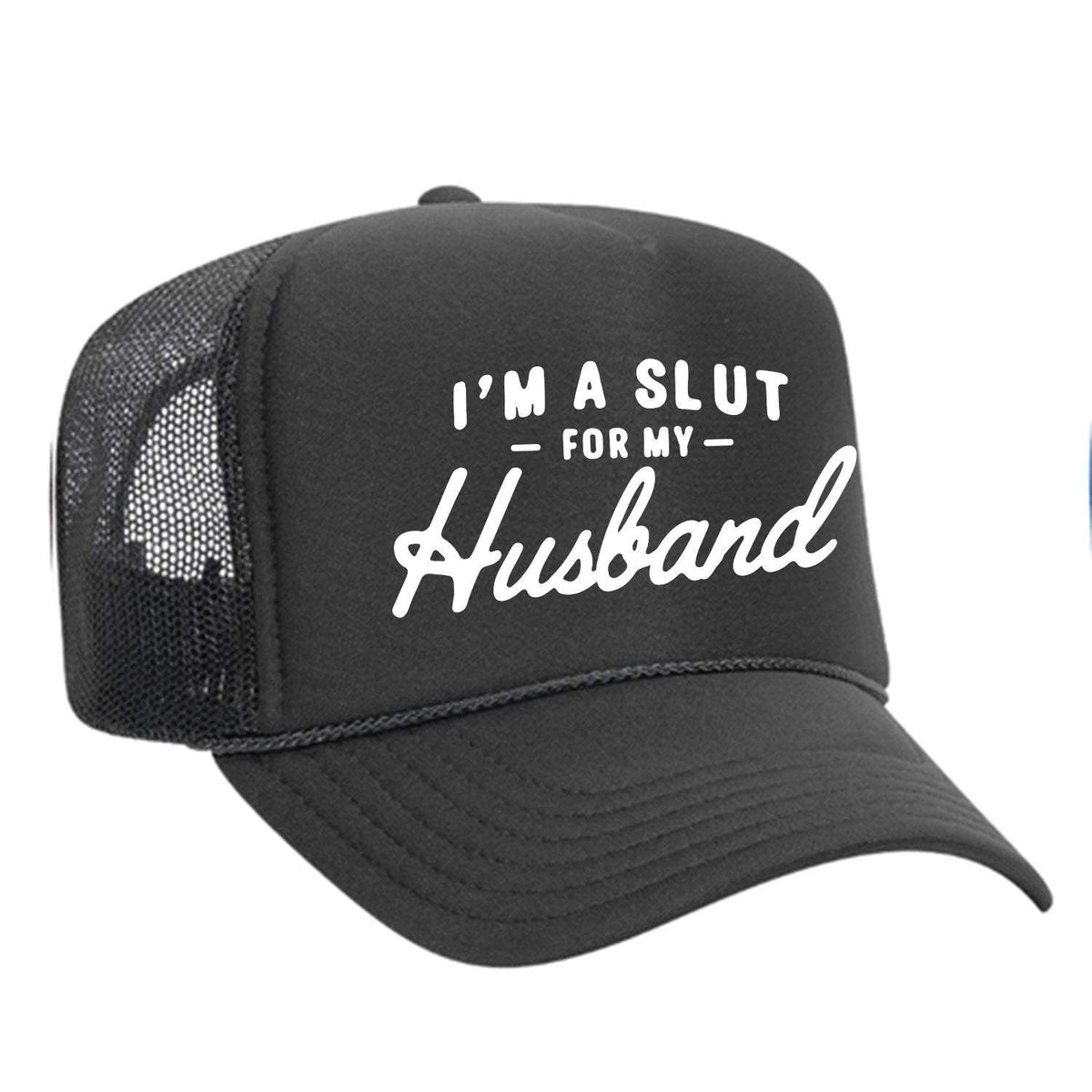 I'm A Slut For My Husband Foam Trucker Hat - Charcoal