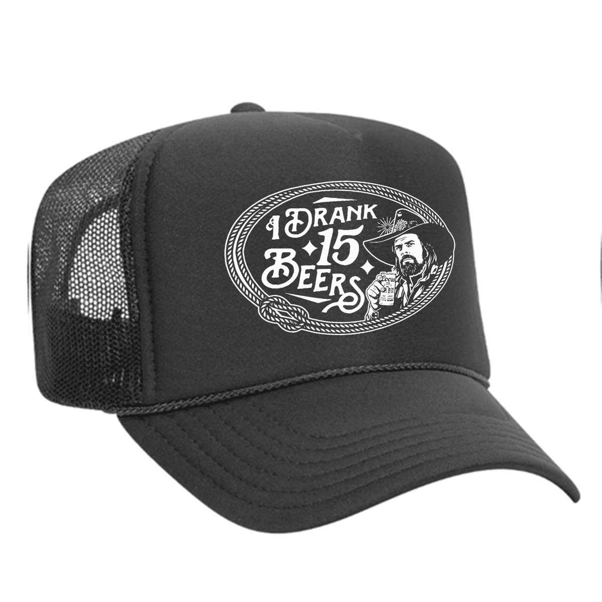 I Drank 15 Beers Foam Trucker Hat SALE - Charcoal