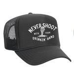 Never Shoot With Your Drinkin' Hand Foam Trucker Hat