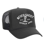 Never Shoot With Your Drinkin' Hand Foam Trucker Hat - Charcoal