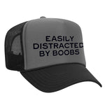 Easily Distracted By Boobs Foam Trucker Hat - Charcoal / Black