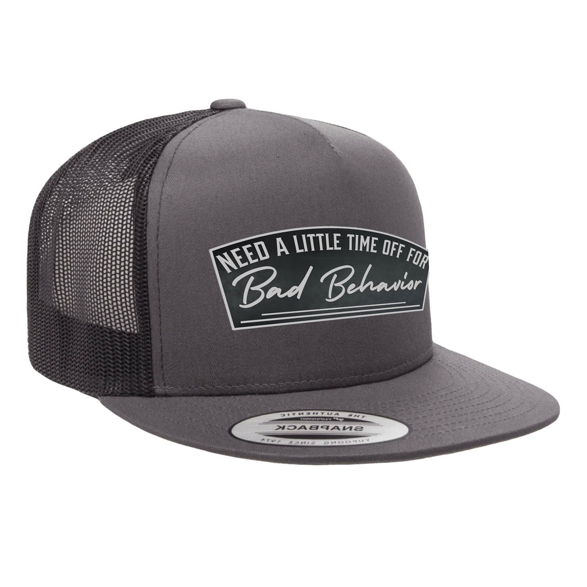 Need A Little Time Off For Bad Behavior Flat Bill Hat