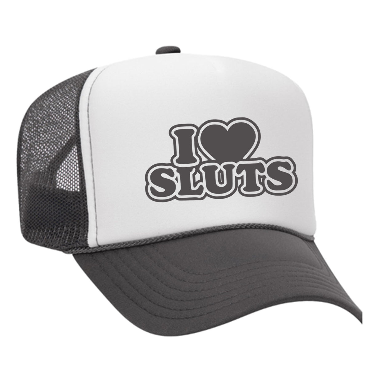 I Love Sluts Foam Trucker Hat