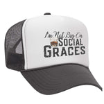 I'm Not Big On Social Graces Foam Trucker Hat - Charcoal / White