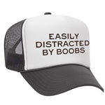 Easily Distracted By Boobs Foam Trucker Hat - Charcoal / White