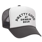 Pretty Good At Drinkin' Beer Foam Trucker Hat - Charcoal / White