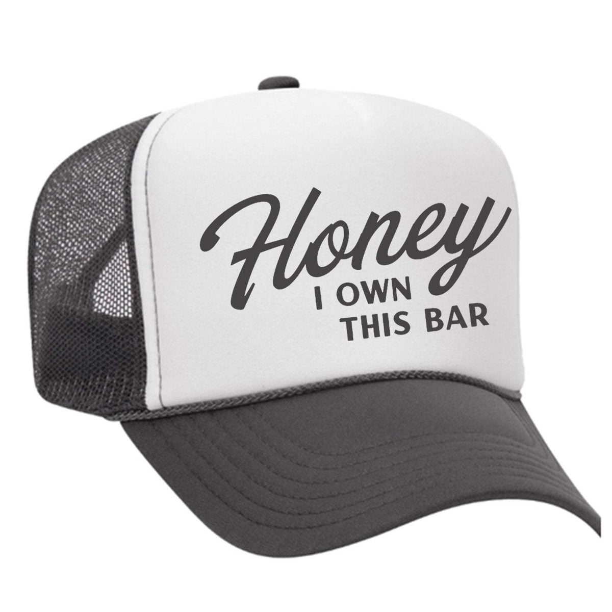 Honey I Own This Bar Foam Trucker Hat - Charcoal / White