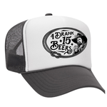 I Drank 15 Beers Foam Trucker Hat