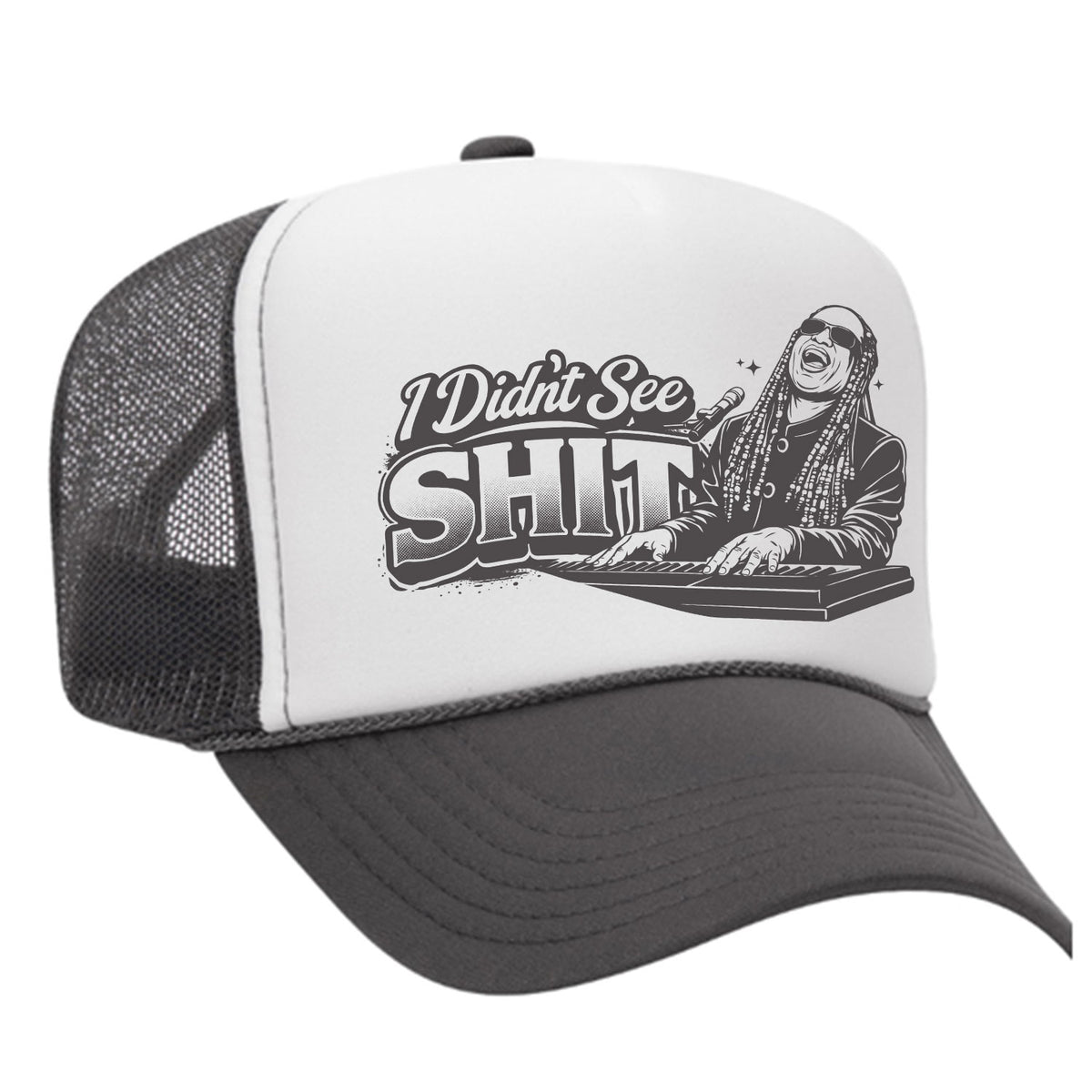 I Didn't See Sh!t Foam Trucker Hat