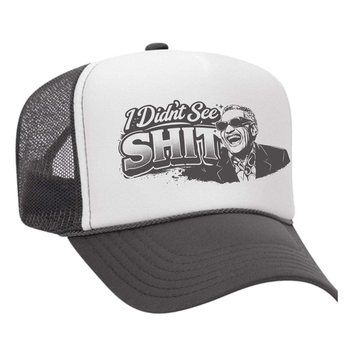 I Didn't See Sh!t Foam Trucker Hat - Charcoal / White