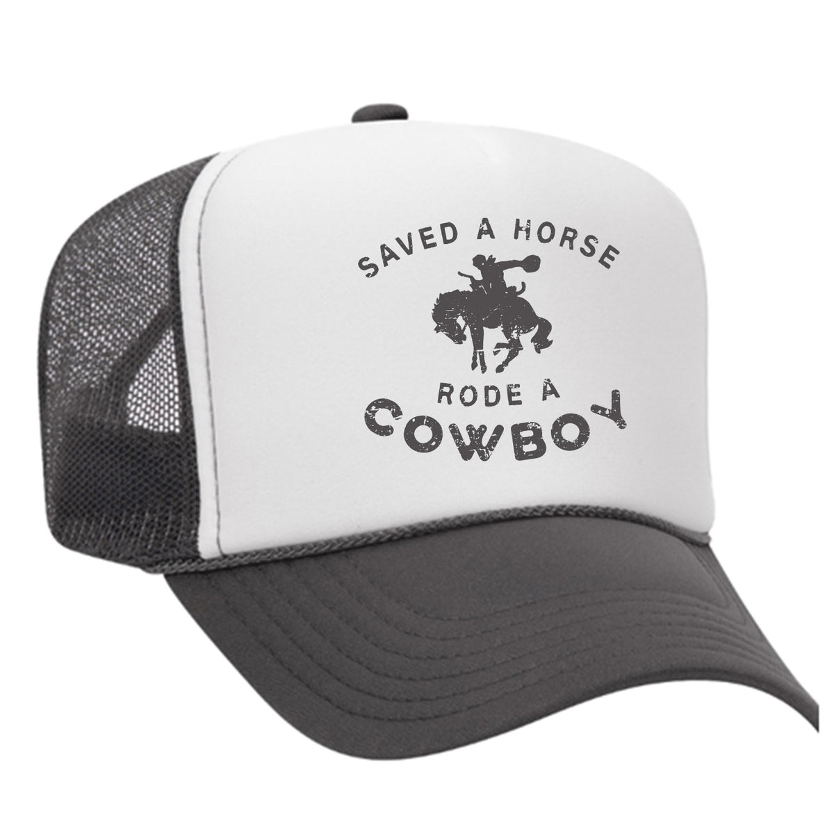 Saved A Horse Rode A Cowboy Foam Trucker Hat