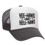 Yee-Haws & Hell-Naws Foam Trucker Hat - Charcoal / White