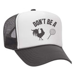 Don't Be A C*ck Sucker Foam Trucker Hat - Charcoal / White