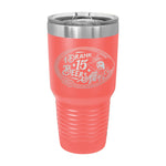 I Drank 15 Beers 30oz Tumbler