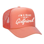 I'm A Slut For My Girlfriend Foam Trucker Hat - Coral