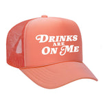 Drinks Are On Me Foam Trucker Hat - Coral