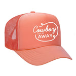 Cowboy Take Me Away Foam Trucker Hat - Coral