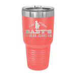 Baby's Got Her Blue Jeans On 30oz Tumbler