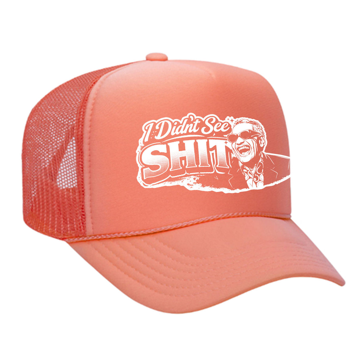 I Didn't See Sh!t Foam Trucker Hat - Charles Edition