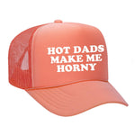 Hot Dads Make Me Horny Foam Trucker Hat - Coral