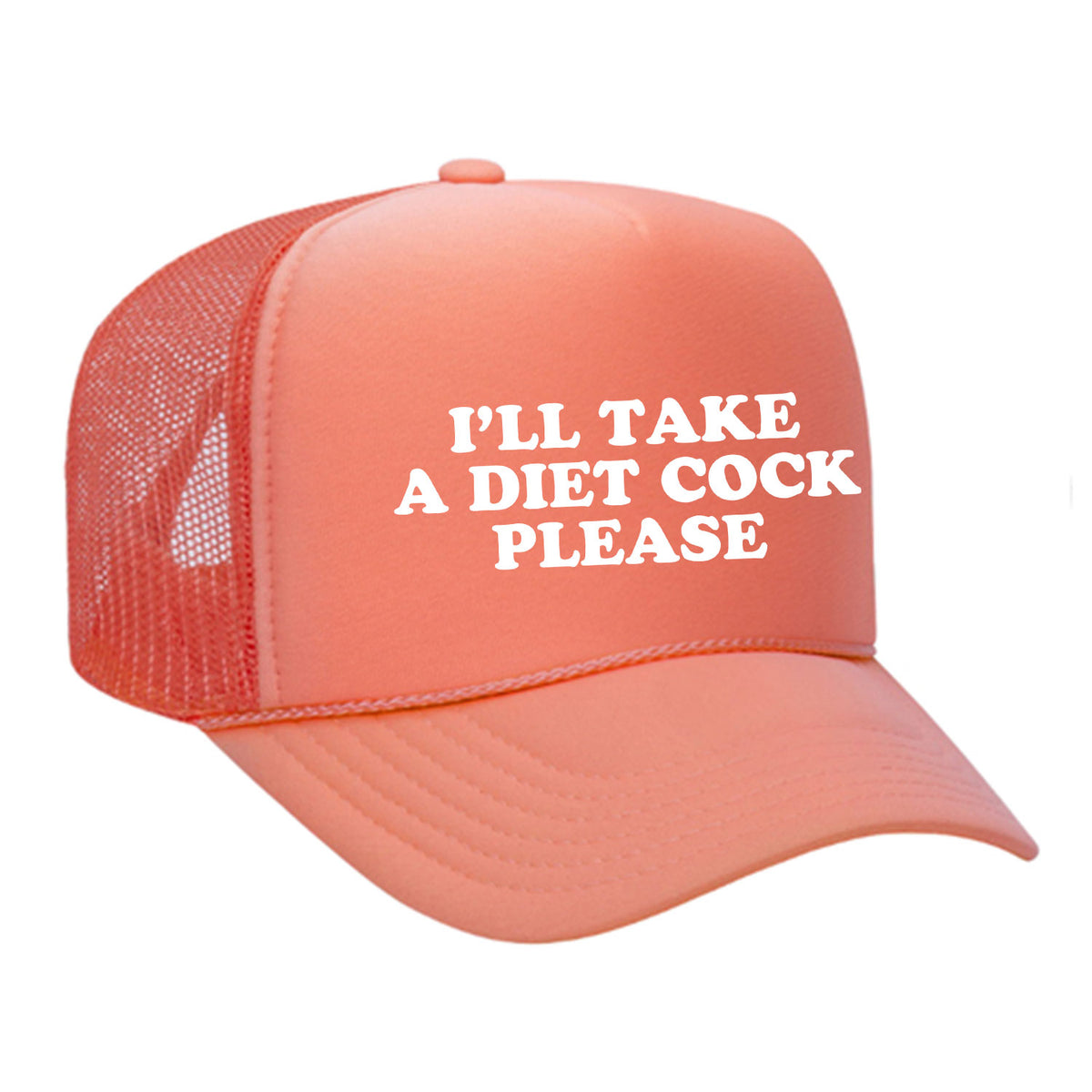 I'll Take A Diet Cock Please Foam Trucker Hat