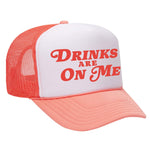 Drinks Are On Me Foam Trucker Hat - Coral / White