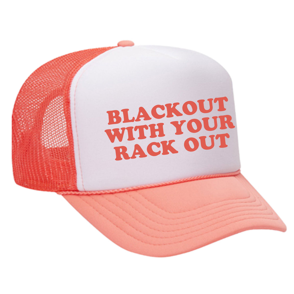 Blackout With Your Rack Out Foam Trucker Hat