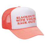 Blackout With Your Rack Out Foam Trucker Hat