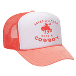 Saved A Horse Rode A Cowboy Foam Trucker Hat