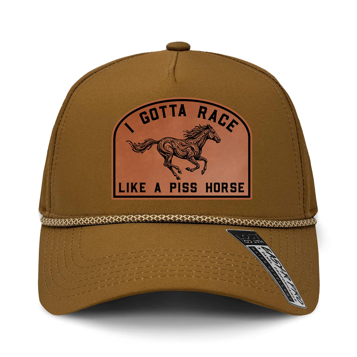I Gotta Race Like A Piss Horse Performance Leather Patch Hat
