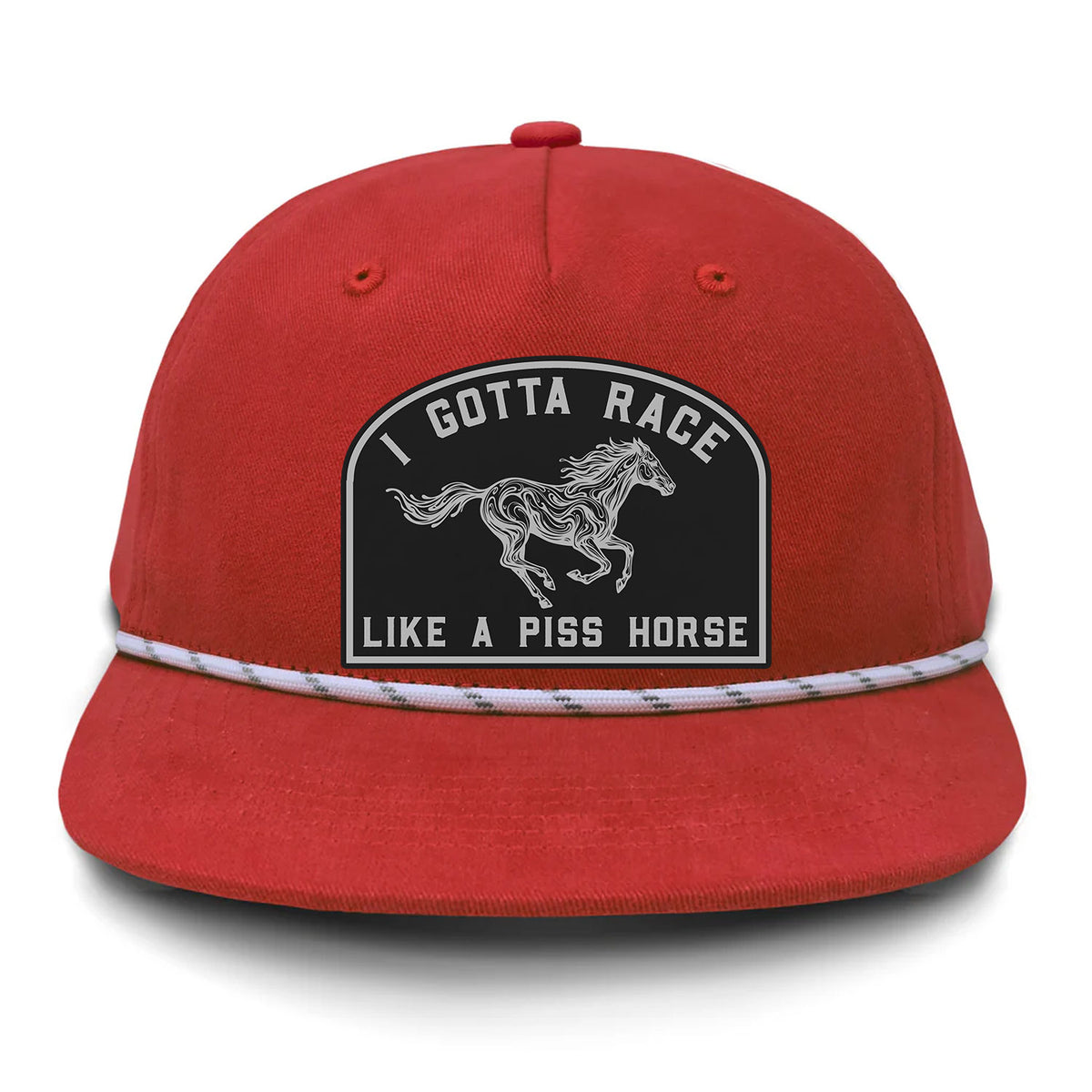 I Gotta Race Like A Piss Horse Flat Bill Rope Leather Patch Hat