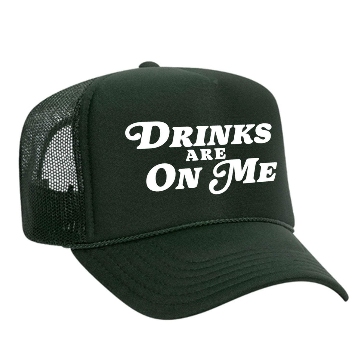 Drinks Are On Me Foam Trucker Hat - Dark Green