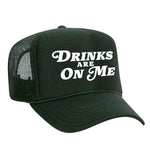 Drinks Are On Me Foam Trucker Hat - Dark Green