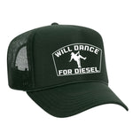 Will Dance For Diesel Foam Trucker Hat
