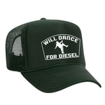 Will Dance For Diesel Foam Trucker Hat - Dark Green