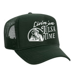 Livin' On Tulsa Time Foam Trucker Hat