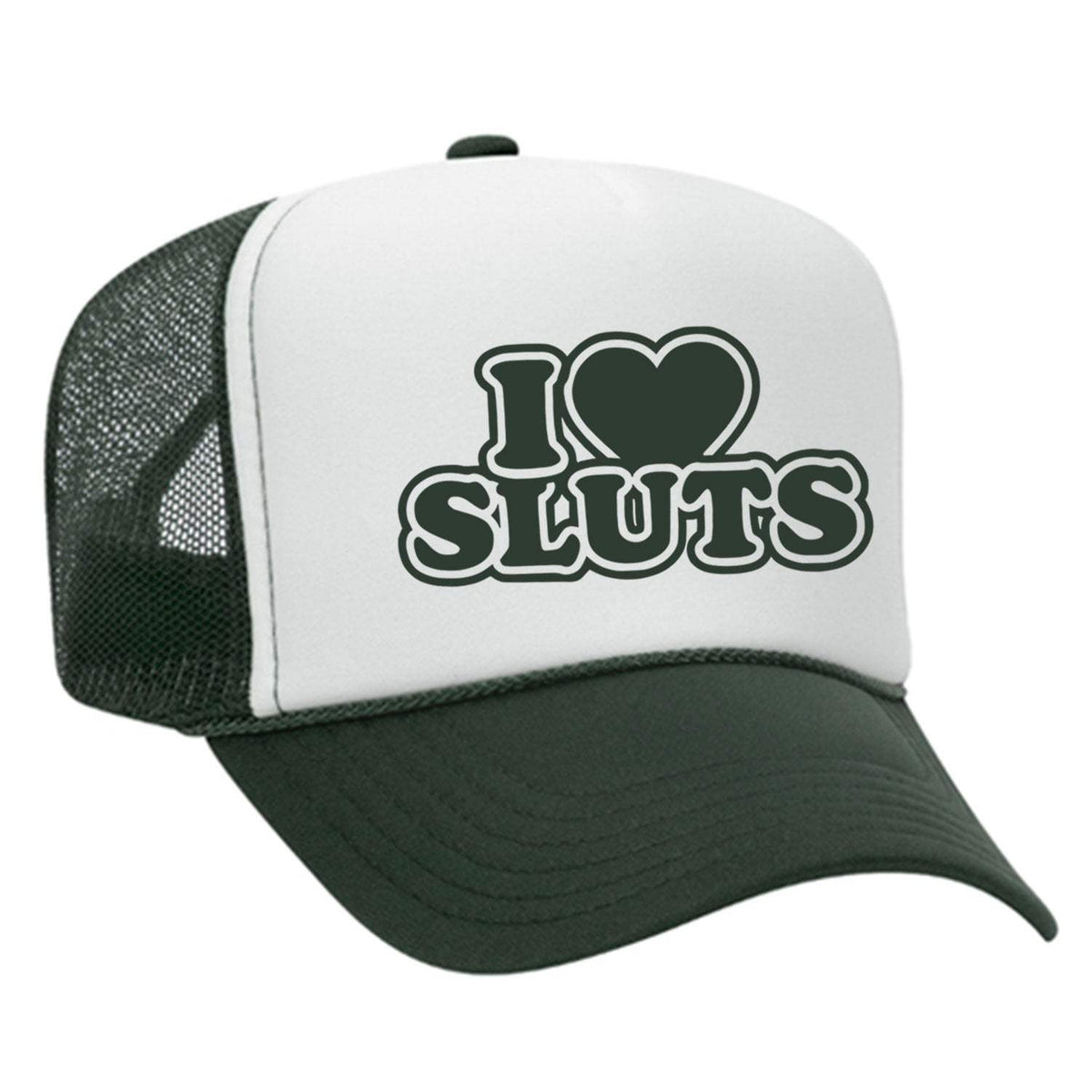 I Love Sluts Foam Trucker Hat - Dark Green / White