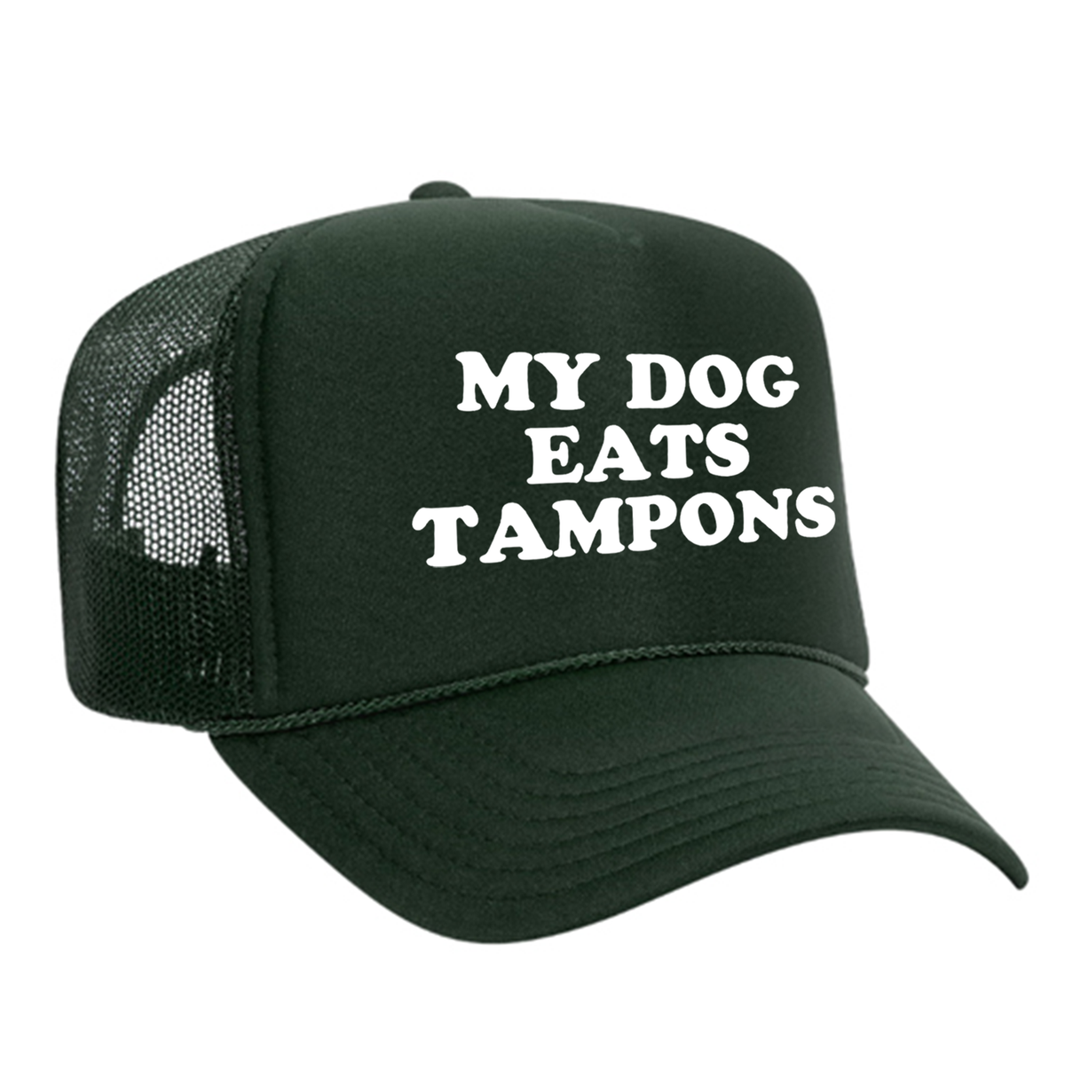 My Dog Eats Tampons Foam Trucker Hat
