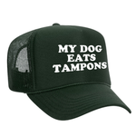 My Dog Eats Tampons Foam Trucker Hat