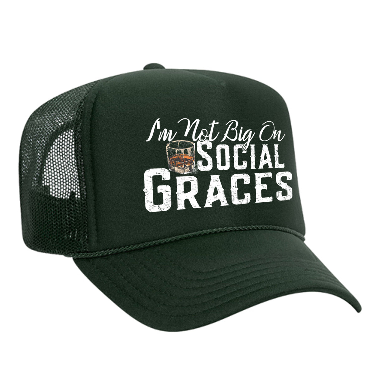 I'm Not Big On Social Graces Foam Trucker Hat