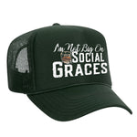 I'm Not Big On Social Graces Foam Trucker Hat