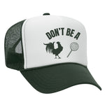 Don't Be A C*ck Sucker Foam Trucker Hat