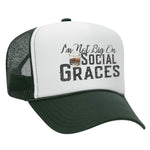 I'm Not Big On Social Graces Foam Trucker Hat - Dark Green / White