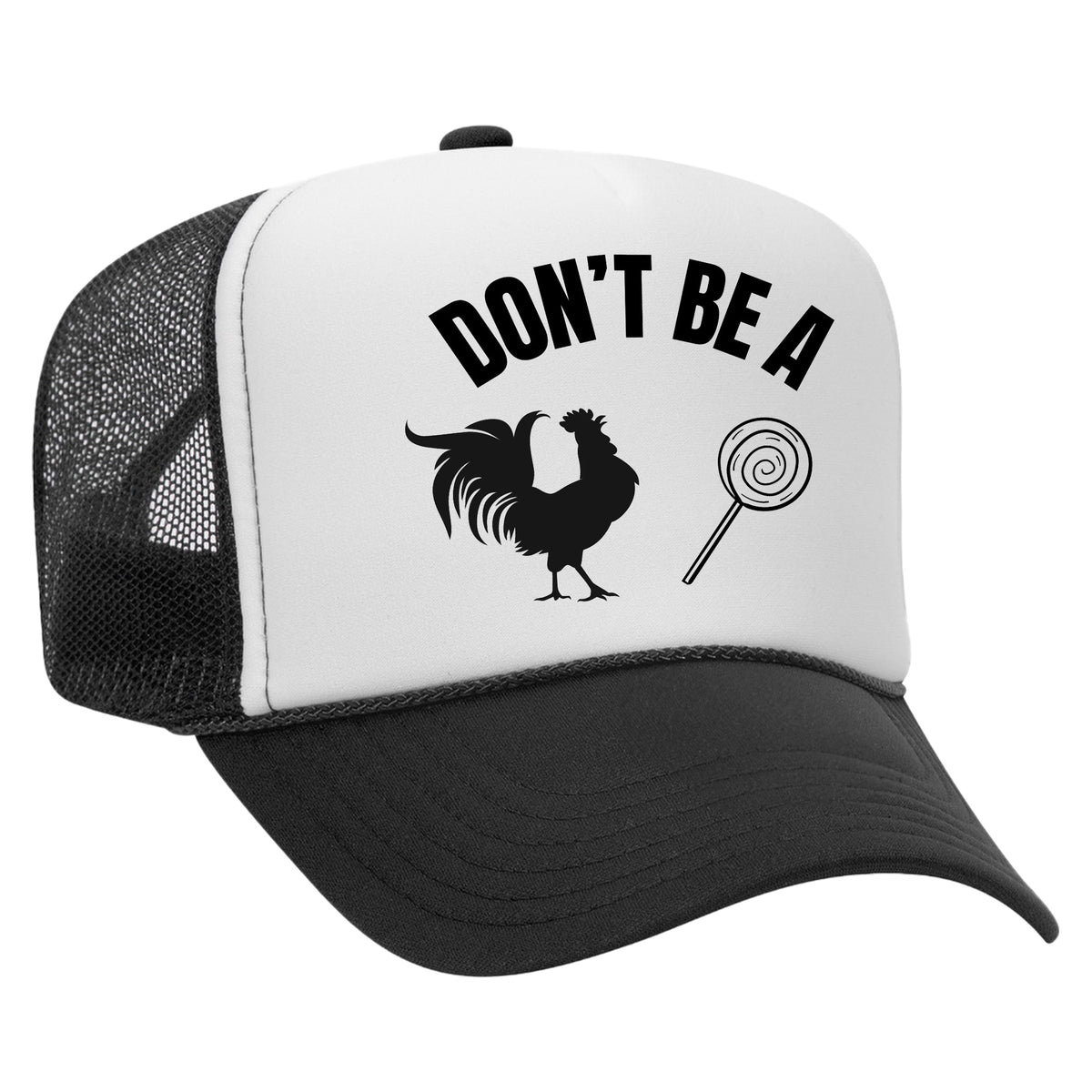 Don't Be A C*ck Sucker Foam Trucker Hat
