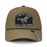 I Gotta Race Like A Piss Horse Performance Leather Patch Hat - Flat Dark Earth