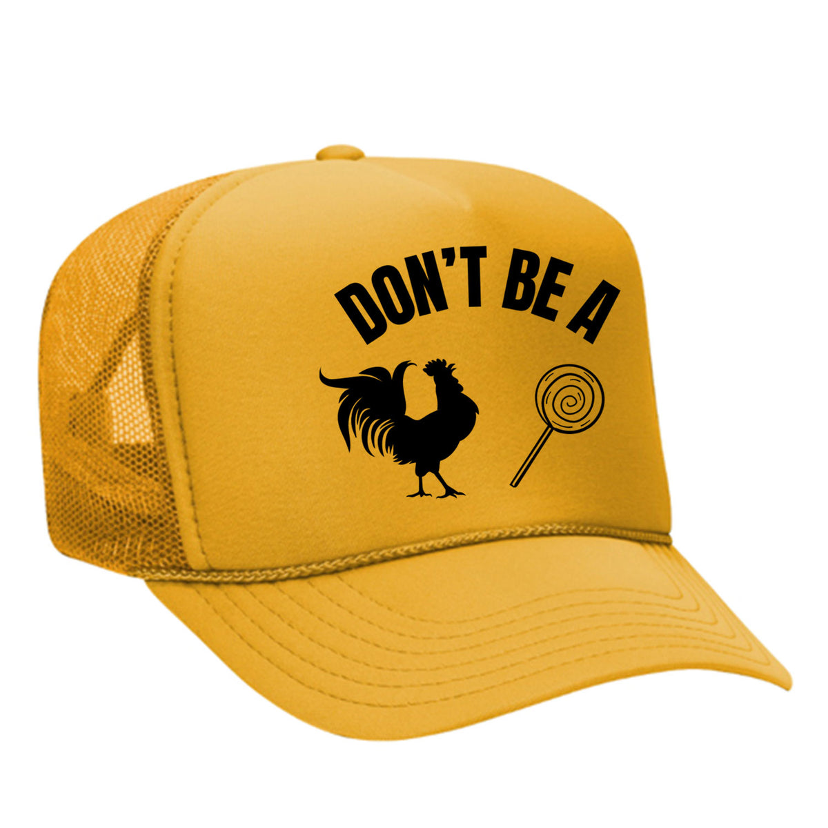 Don't Be A C*ck Sucker Foam Trucker Hat