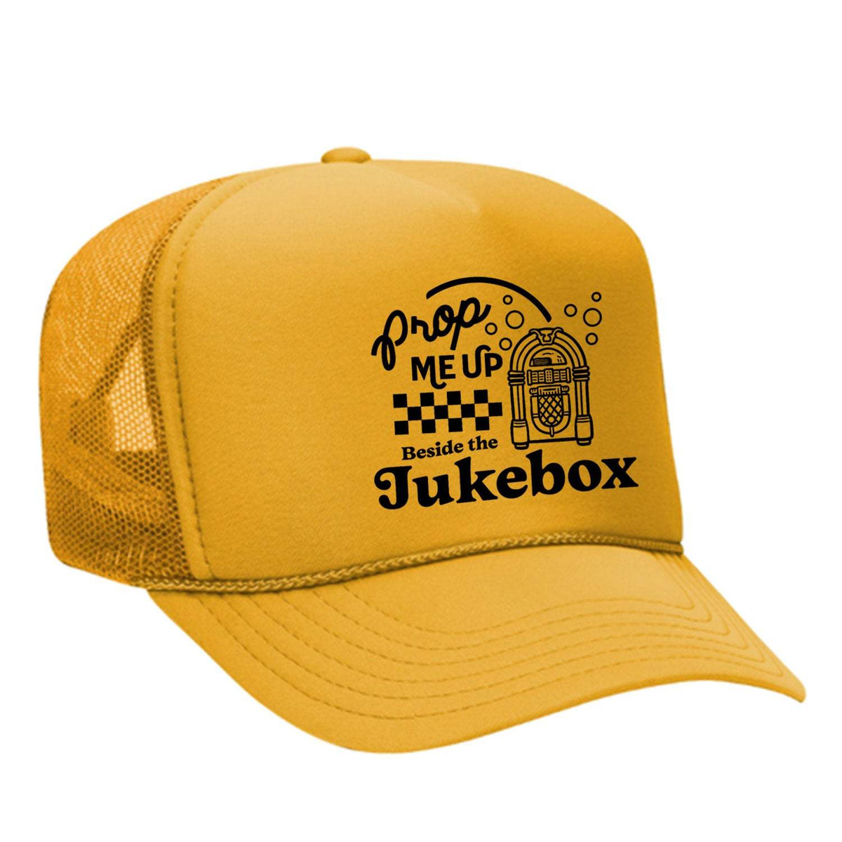 Prop Me Up Beside The Jukebox Foam Trucker Hat - Gold
