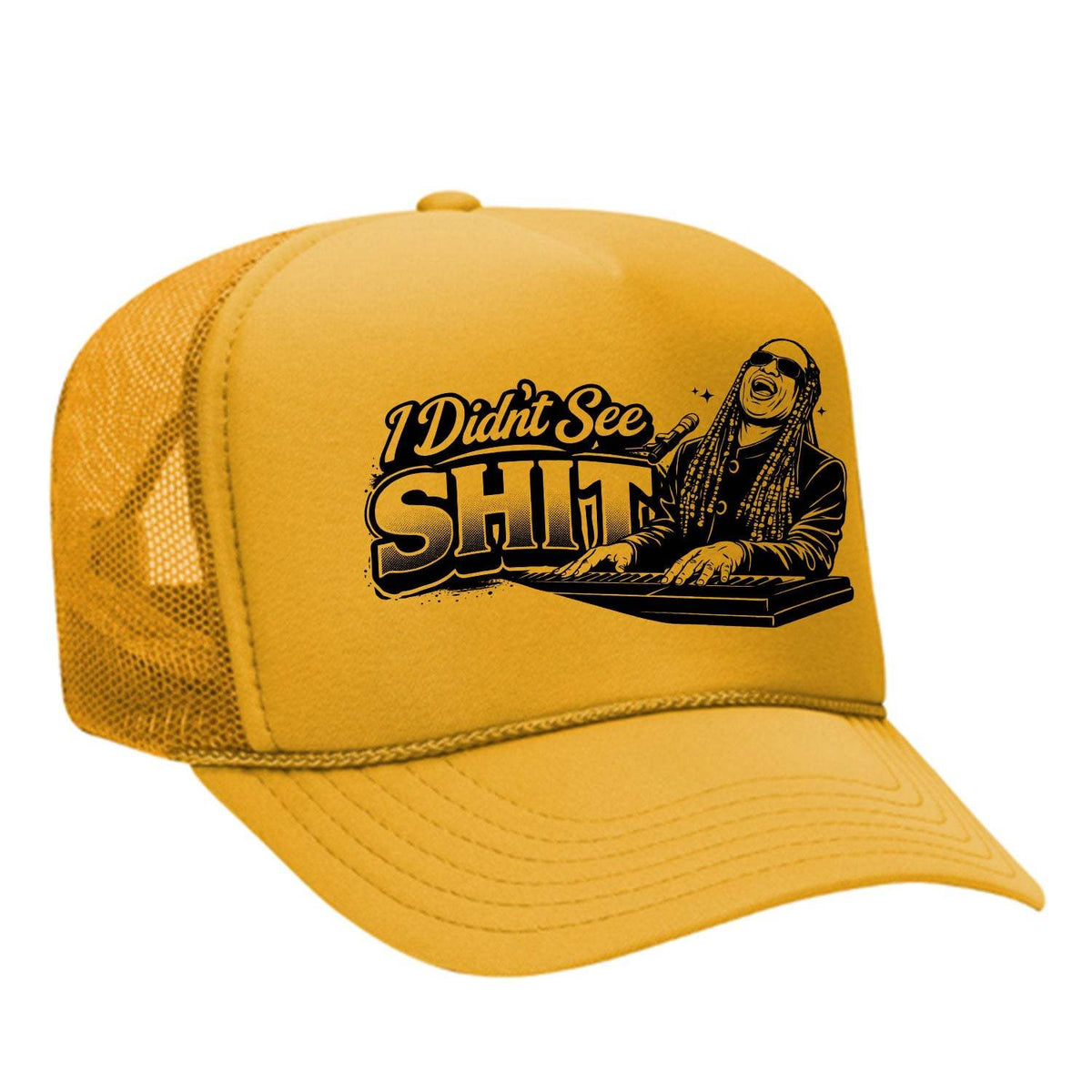 I Didn't See Sh!t Foam Trucker Hat - Gold